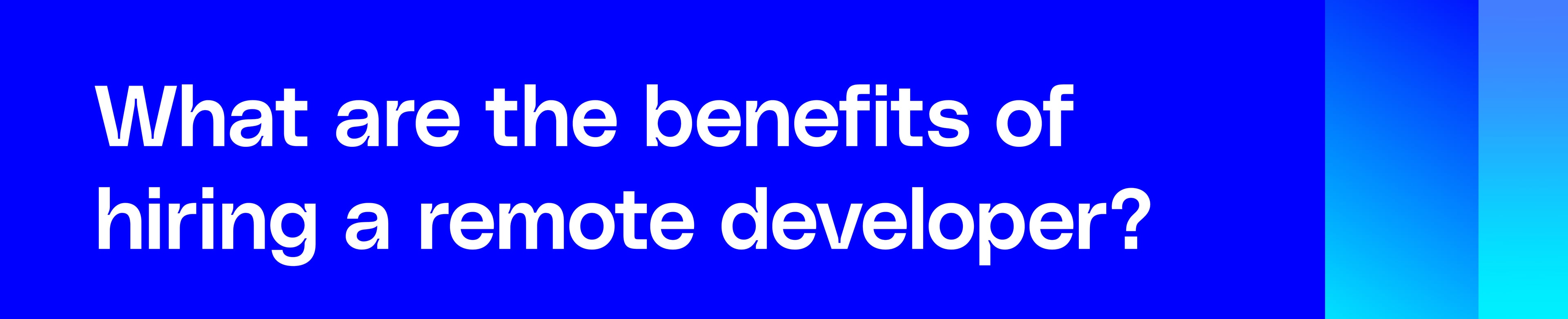 What are the benefits of hiring a remote developer blog checklist header