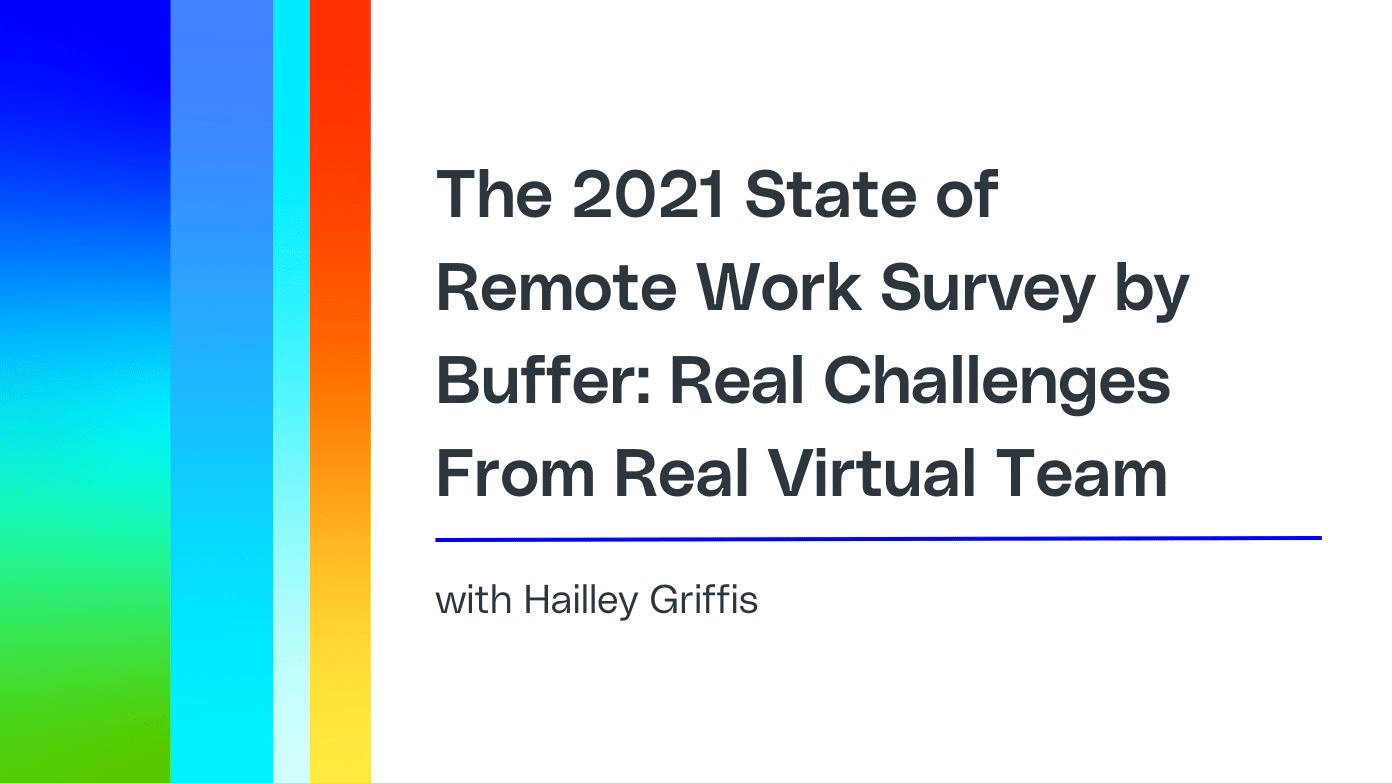 the-2021-state-of-remote-work-survey-by-buffer-real-challenges-from-real-virtual-teams-2.png
