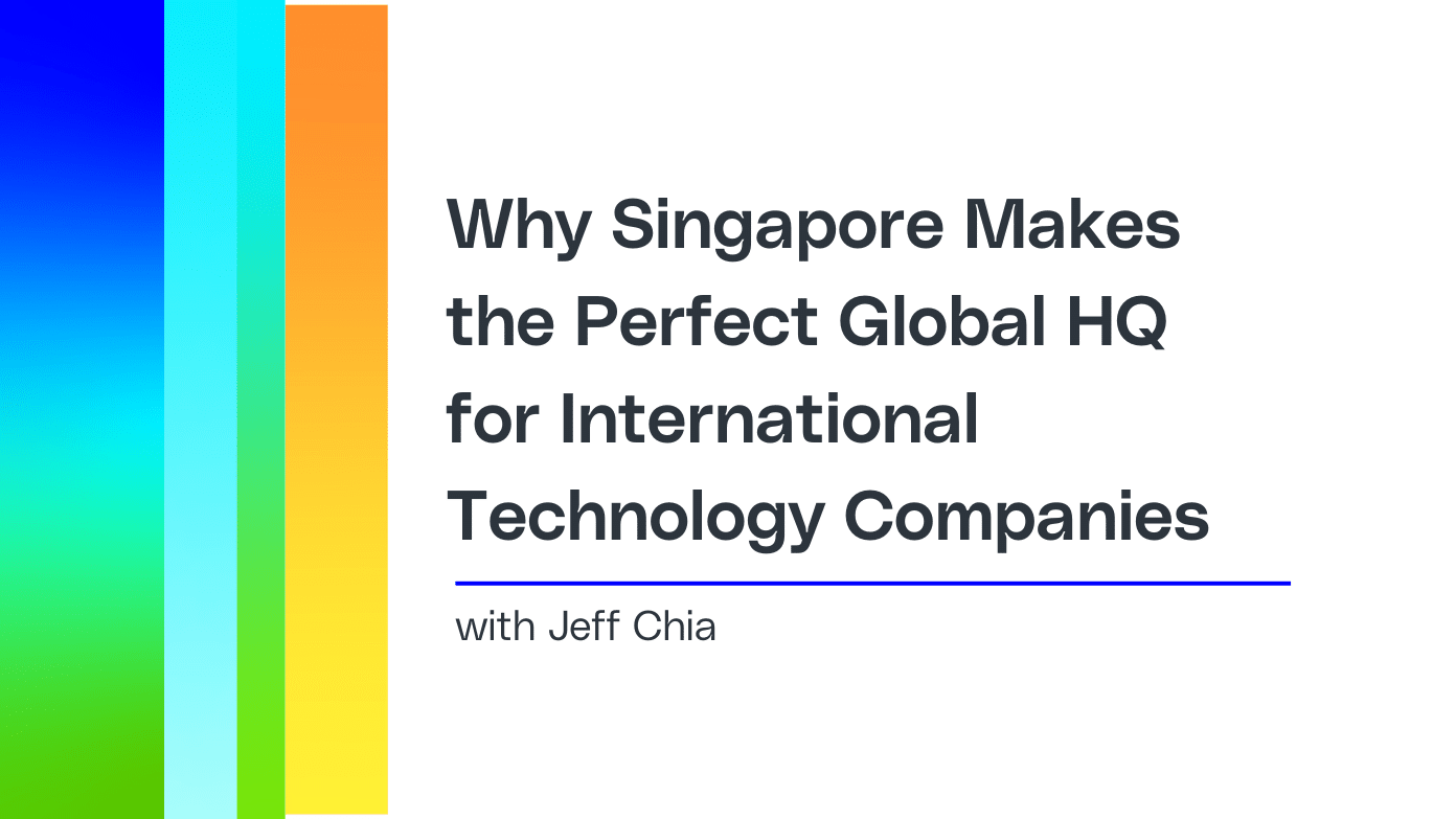 why-singapore-makes-the-perfect-global-hq-for-international-technology-companies-2.png