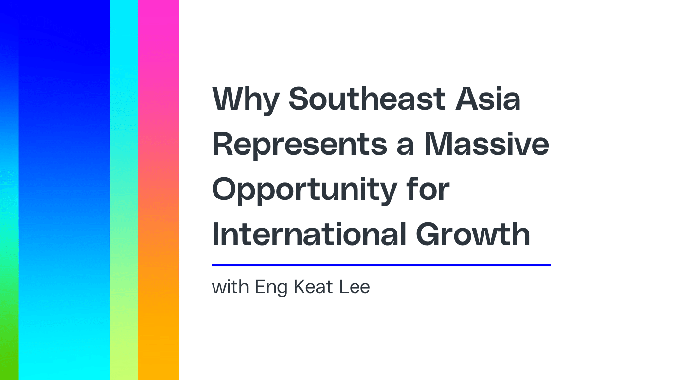 why-southeast-asia-represents-a-massive-opportunity-for-international-growth-2.png